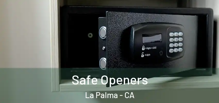  Safe Openers La Palma - CA